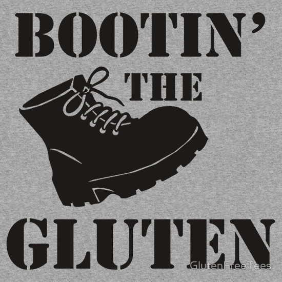 Bootin' the Gluten T-Shirt