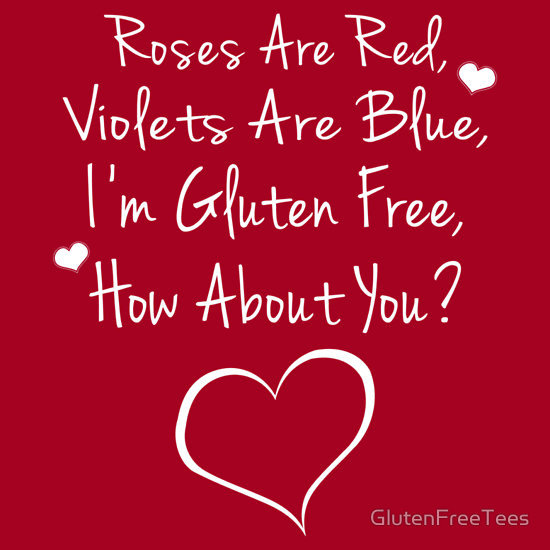 Roses Are Red, Violets Are Blue, I'm Gluten Free, How About You? T-Shirt